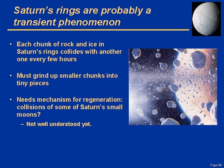 Saturn’s rings are probably a transient phenomenon • Each chunk of rock and ice