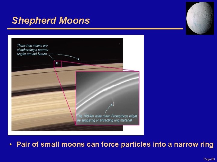 Shepherd Moons • Pair of small moons can force particles into a narrow ring