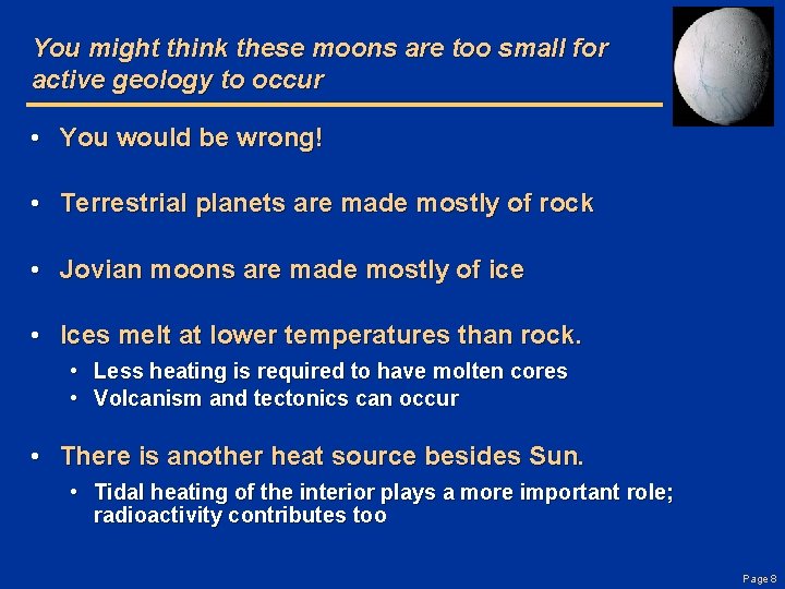 You might think these moons are too small for active geology to occur •