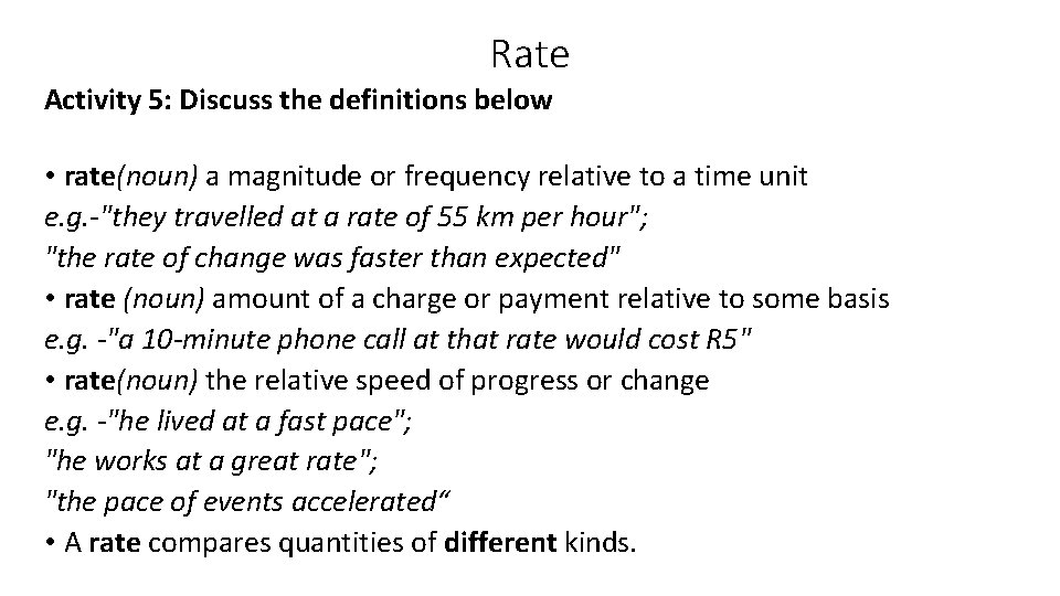 Rate Activity 5: Discuss the definitions below • rate(noun) a magnitude or frequency relative