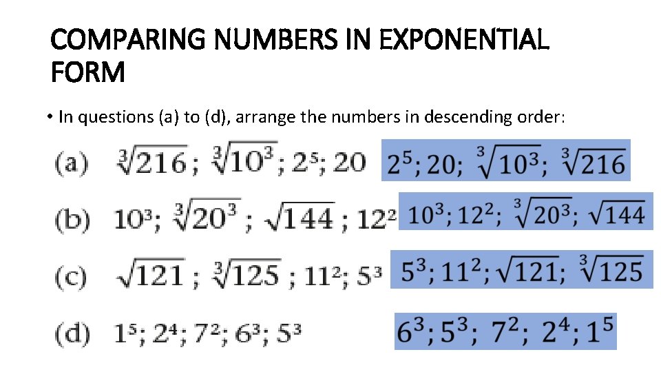COMPARING NUMBERS IN EXPONENTIAL FORM • In questions (a) to (d), arrange the numbers