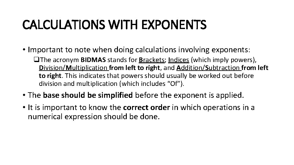 CALCULATIONS WITH EXPONENTS • Important to note when doing calculations involving exponents: q. The