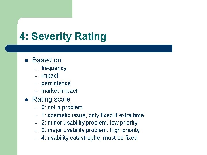 4: Severity Rating l Based on – – l frequency impact persistence market impact