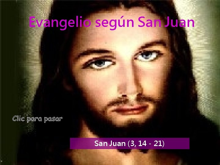 Evangelio según San Juan (3, 14 - 21) 