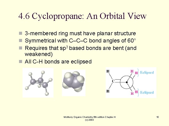 4. 6 Cyclopropane: An Orbital View n 3 -membered ring must have planar structure