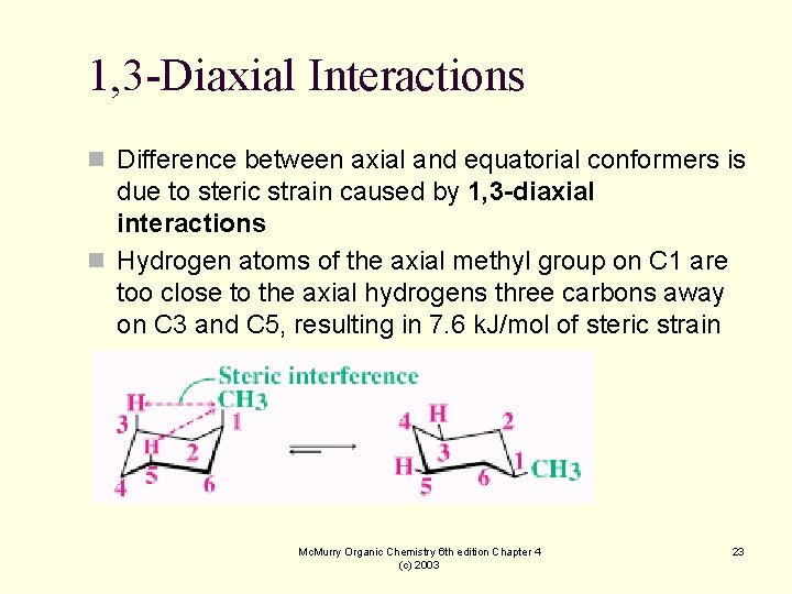 1, 3 -Diaxial Interactions n Difference between axial and equatorial conformers is due to