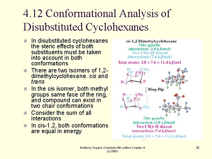 4. 12 Conformational Analysis of Disubstituted Cyclohexanes n In disubstituted cyclohexanes n n the