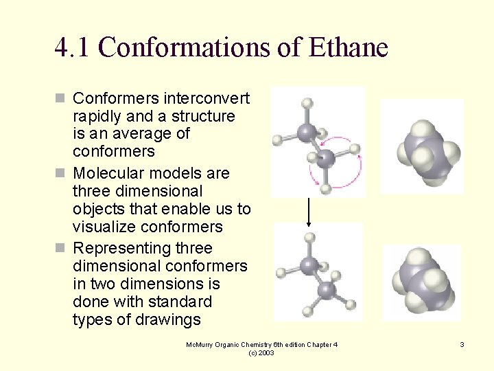 4. 1 Conformations of Ethane n Conformers interconvert rapidly and a structure is an
