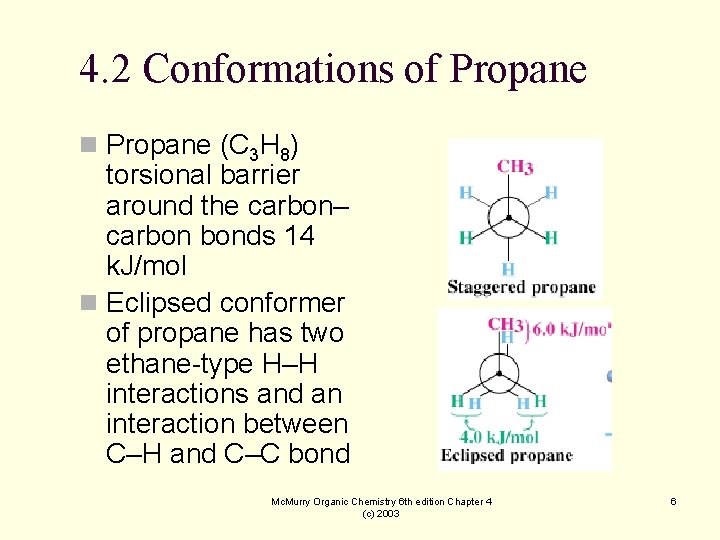 4. 2 Conformations of Propane n Propane (C 3 H 8) torsional barrier around