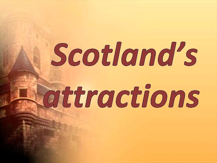 Scotland’s attractions 