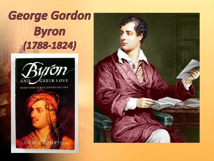 George Gordon Byron (1788 -1824) 