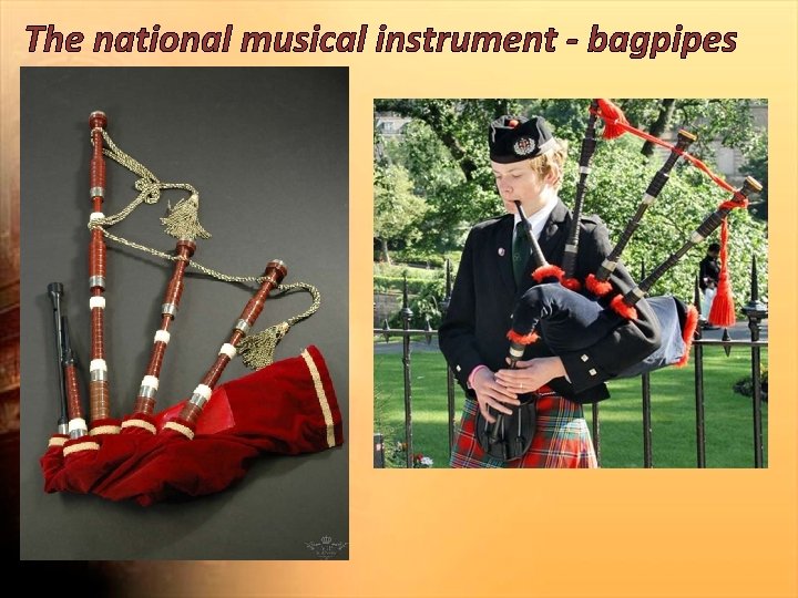 The national musical instrument - bagpipes 