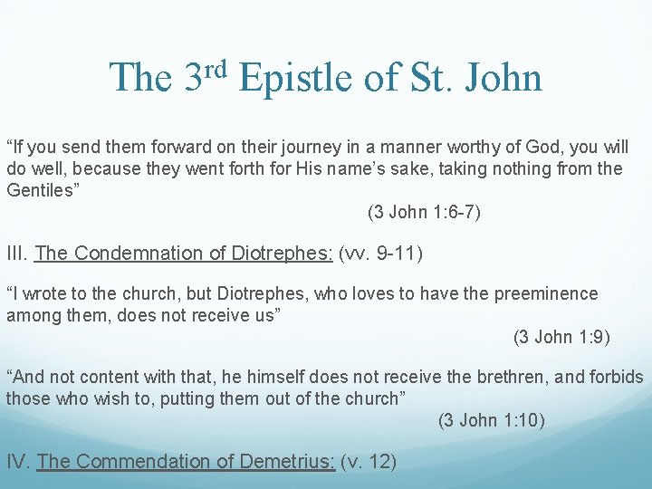 The 3 rd Epistle of St. John “If you send them forward on their The 3 rd Epistle of St. John “If you send them forward on their