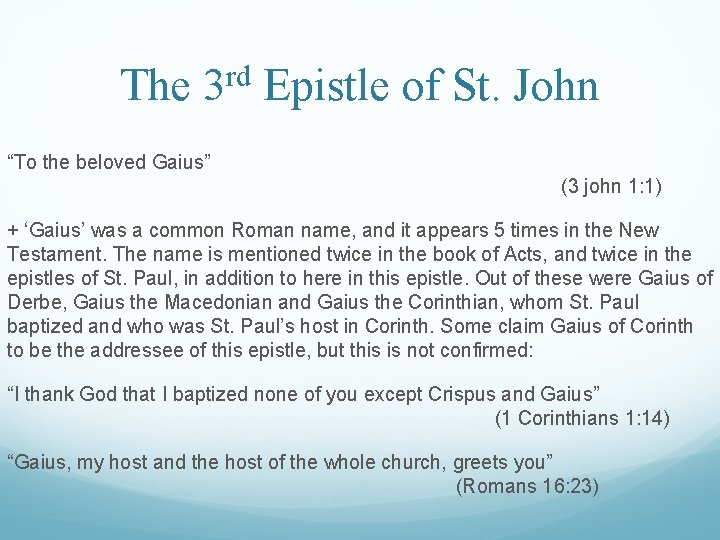 The 3 rd Epistle of St. John “To the beloved Gaius” (3 john 1: The 3 rd Epistle of St. John “To the beloved Gaius” (3 john 1: