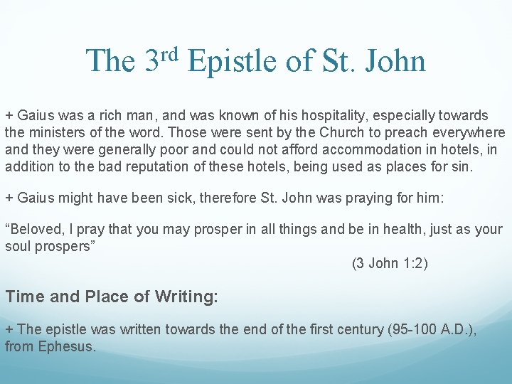 The 3 rd Epistle of St. John + Gaius was a rich man, and The 3 rd Epistle of St. John + Gaius was a rich man, and