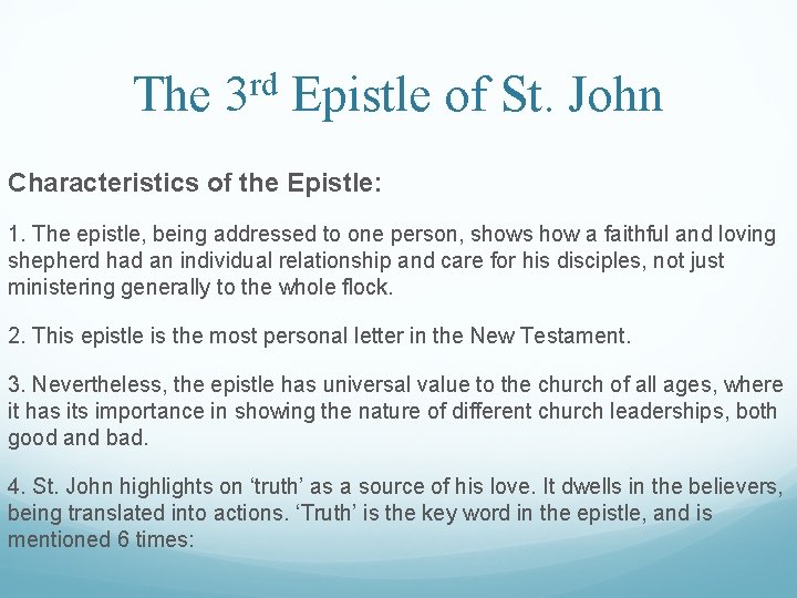 The 3 rd Epistle of St. John Characteristics of the Epistle: 1. The epistle, The 3 rd Epistle of St. John Characteristics of the Epistle: 1. The epistle,