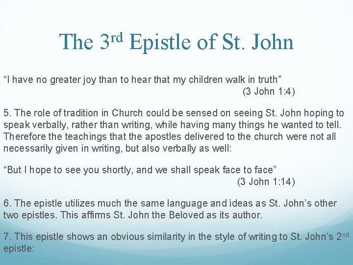 The 3 rd Epistle of St. John “I have no greater joy than to The 3 rd Epistle of St. John “I have no greater joy than to