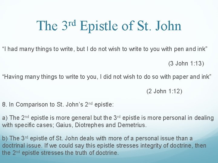 The 3 rd Epistle of St. John “I had many things to write, but The 3 rd Epistle of St. John “I had many things to write, but