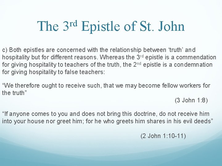 The 3 rd Epistle of St. John c) Both epistles are concerned with the The 3 rd Epistle of St. John c) Both epistles are concerned with the