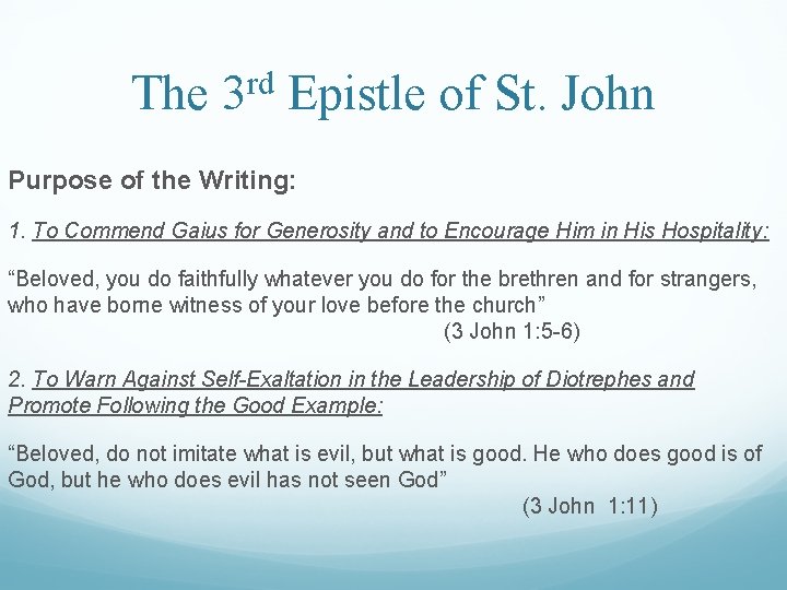 The 3 rd Epistle of St. John Purpose of the Writing: 1. To Commend The 3 rd Epistle of St. John Purpose of the Writing: 1. To Commend