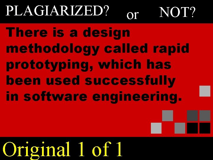 PLAGIARIZED? or NOT? There is a design methodology called rapid prototyping, which has been