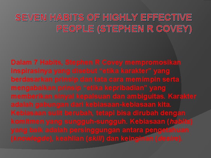 SEVEN HABITS OF HIGHLY EFFECTIVE PEOPLE (STEPHEN R COVEY) Dalam 7 Habits, Stephen R