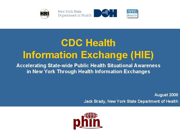 CDC Health Information Exchange (HIE) Accelerating State-wide Public Health Situational Awareness in New York
