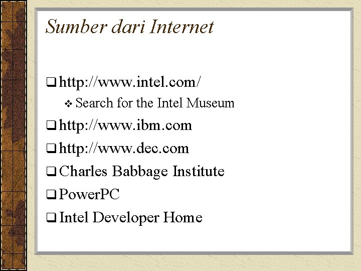 Sumber dari Internet q http: //www. intel. com/ v Search for the Intel Museum