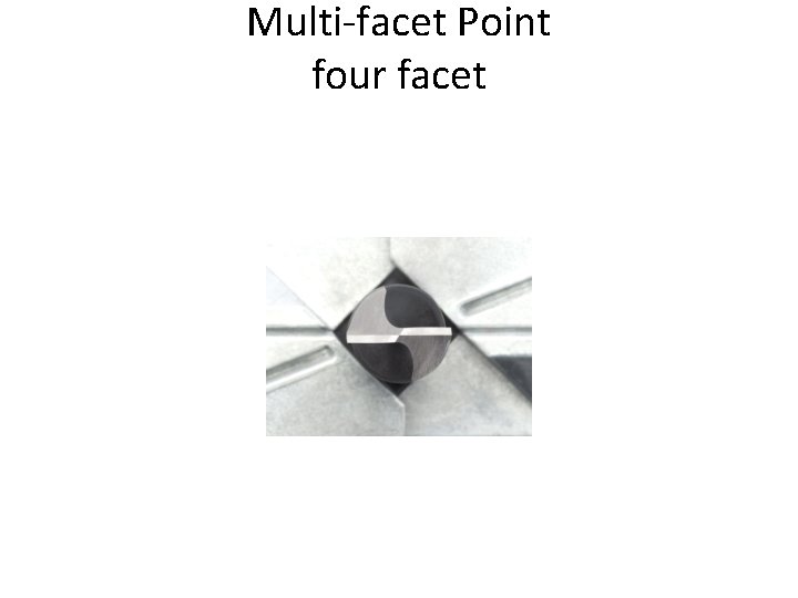 Multi-facet Point four facet 