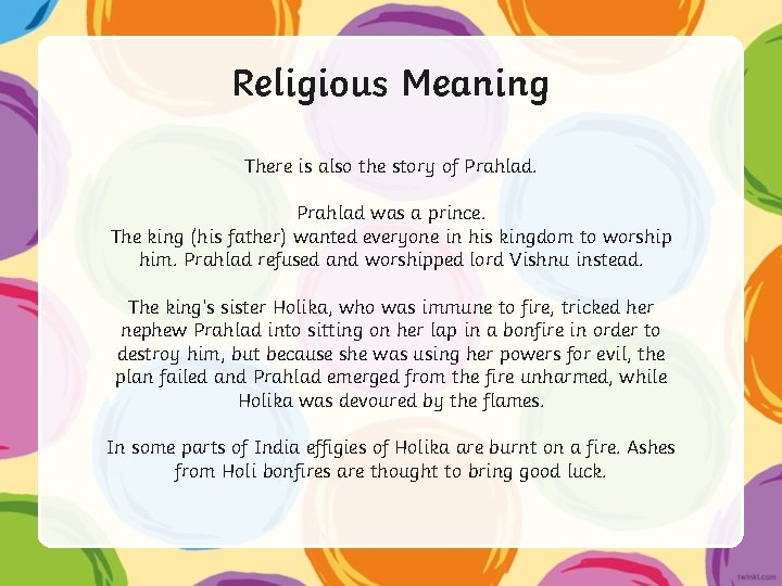 Religious Meaning There is also the story of Prahlad was a prince. The king Religious Meaning There is also the story of Prahlad was a prince. The king