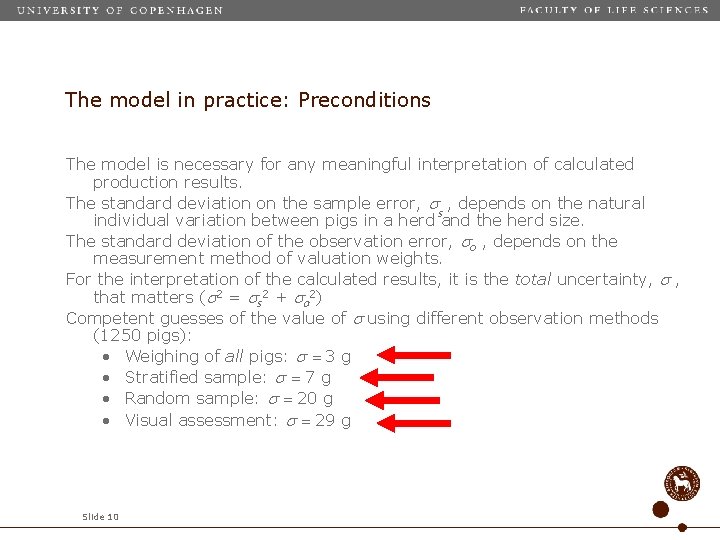 The model in practice: Preconditions The model is necessary for any meaningful interpretation of