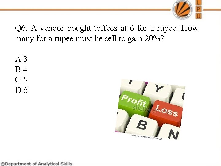 Q 6. A vendor bought toffees at 6 for a rupee. How many for Q 6. A vendor bought toffees at 6 for a rupee. How many for
