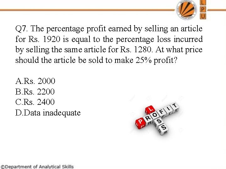 Q 7. The percentage profit earned by selling an article for Rs. 1920 is Q 7. The percentage profit earned by selling an article for Rs. 1920 is