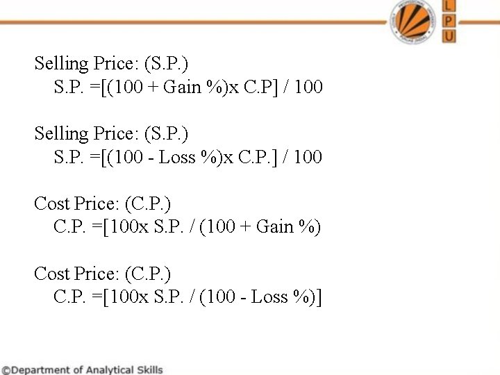 Selling Price: (S. P. ) S. P. =[(100 + Gain %)x C. P] /