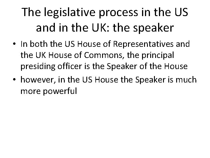 The legislative process in the US and in the UK: the speaker • In