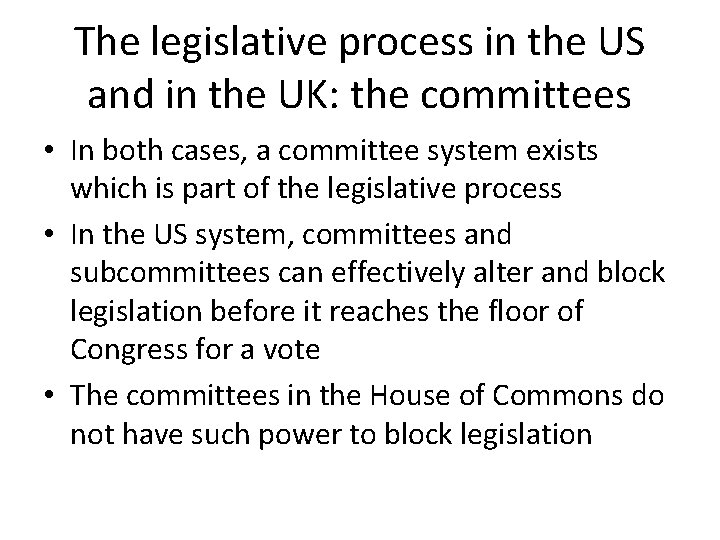 The legislative process in the US and in the UK: the committees • In