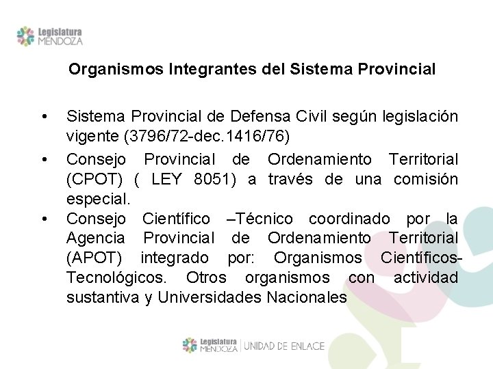 Organismos Integrantes del Sistema Provincial • • • Sistema Provincial de Defensa Civil según