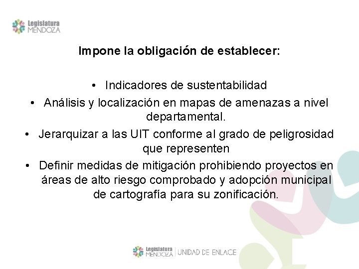 Impone la obligación de establecer: • Indicadores de sustentabilidad • Análisis y localización en