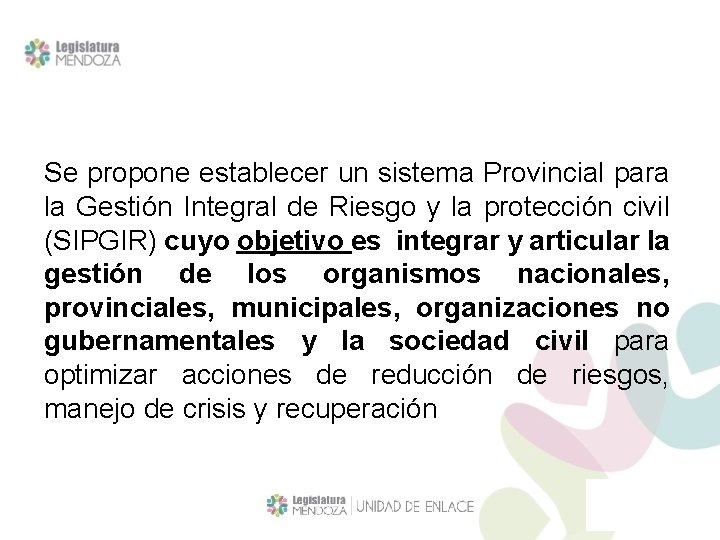 Se propone establecer un sistema Provincial para la Gestión Integral de Riesgo y la