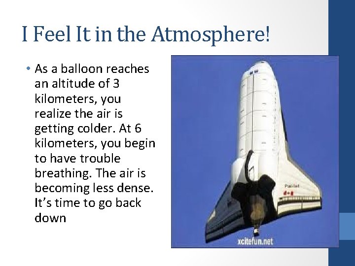 I Feel It in the Atmosphere! • As a balloon reaches an altitude of