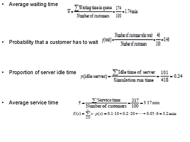  • Average waiting time • Probability that a customer has to wait •