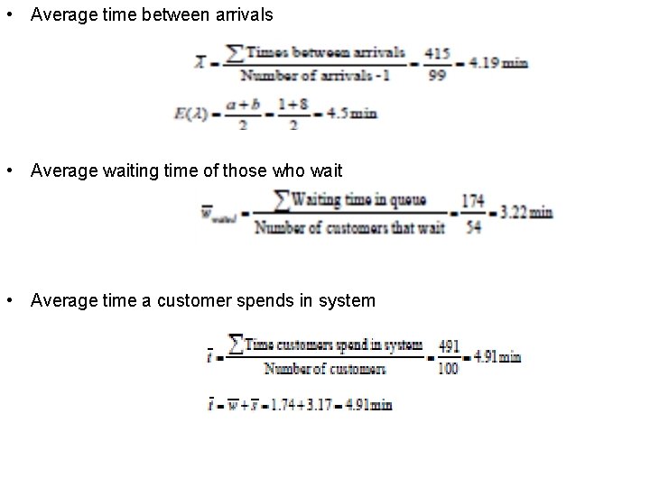  • Average time between arrivals • Average waiting time of those who wait