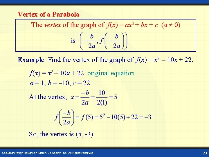 Vertex of a Parabola The vertex of the graph of f (x) = ax