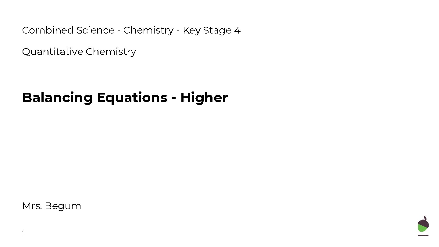 Combined Science - Chemistry - Key Stage 4 Quantitative Chemistry Balancing Equations - Higher
