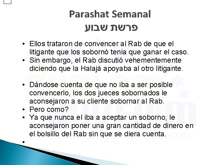 Parashat Semanal פרשת שבוע • Ellos trataron de convencer al Rab de que el