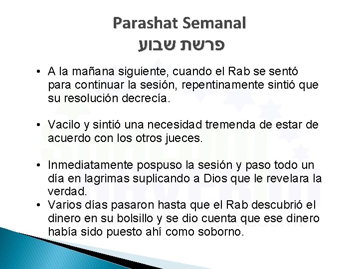 Parashat Semanal פרשת שבוע • A la mañana siguiente, cuando el Rab se sentó