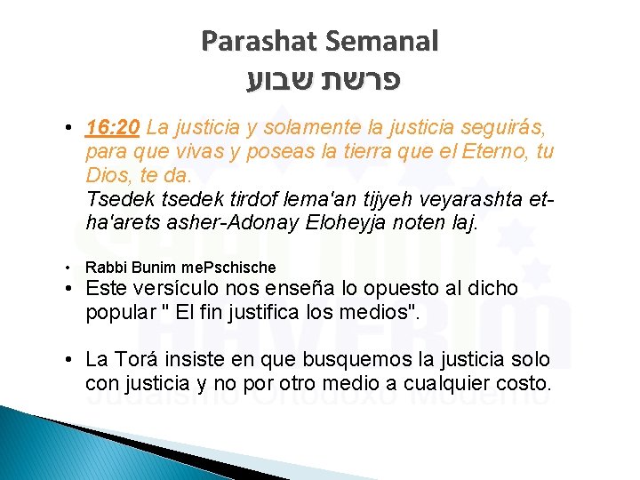 Parashat Semanal פרשת שבוע • 16: 20 La justicia y solamente la justicia seguirás,