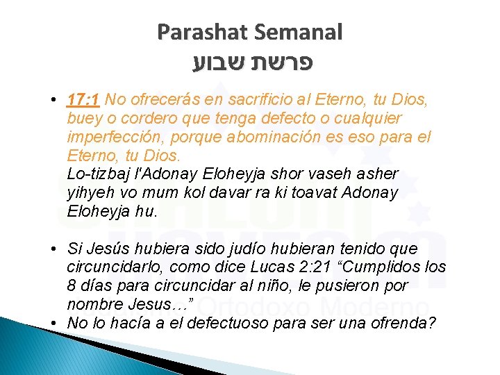 Parashat Semanal פרשת שבוע • 17: 1 No ofrecerás en sacrificio al Eterno, tu