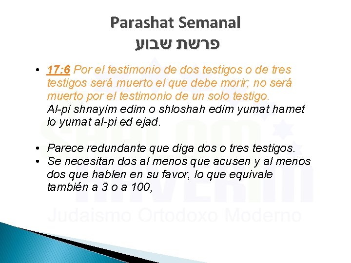 Parashat Semanal פרשת שבוע • 17: 6 Por el testimonio de dos testigos o