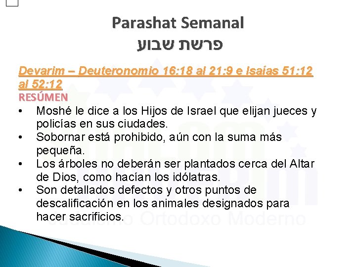 Parashat Semanal פרשת שבוע Devarim – Deuteronomio 16: 18 al 21: 9 e Isaías